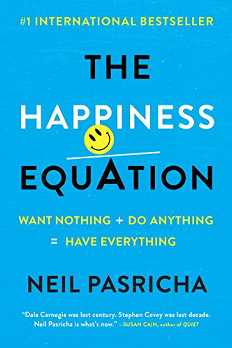 The Happiness Equation: Want Nothing + Do Anything=Have Everything Cover