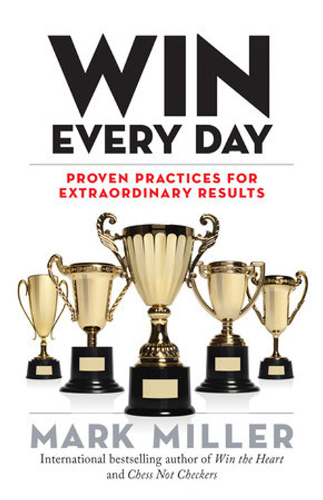 Win Every Day: Proven Practices for Extraordinary Results (High Performance #5) Cover