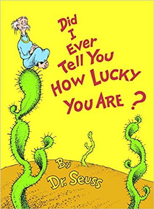 Àte He Dicho Alguna Vez Lo Afortunado Que Eres? (Did I Ever Tell You How Lucky You Are? Spanish Edition) (Classic Seuss) Cover