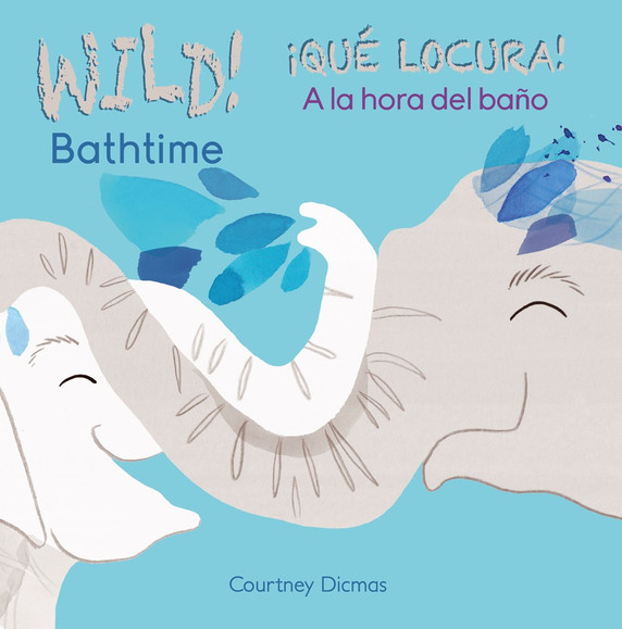 Wild! Bathtime/A la hora del bano (English and Spanish Edition) Cover