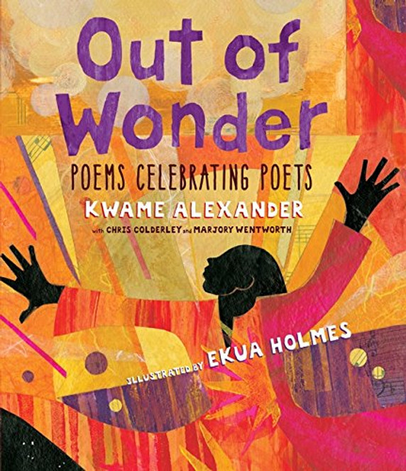 Out of Wonder: Poems Celebrating Poets Cover
