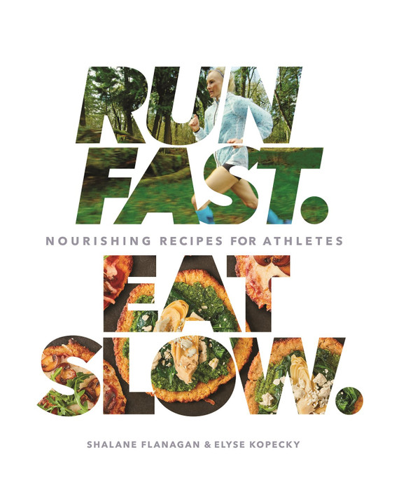 Run Fast. Eat Slow.: Nourishing Recipes for Athletes Cover
