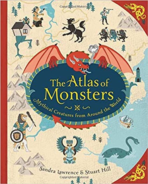 The Atlas of Monsters: Mythical Creatures from Around the World Cover