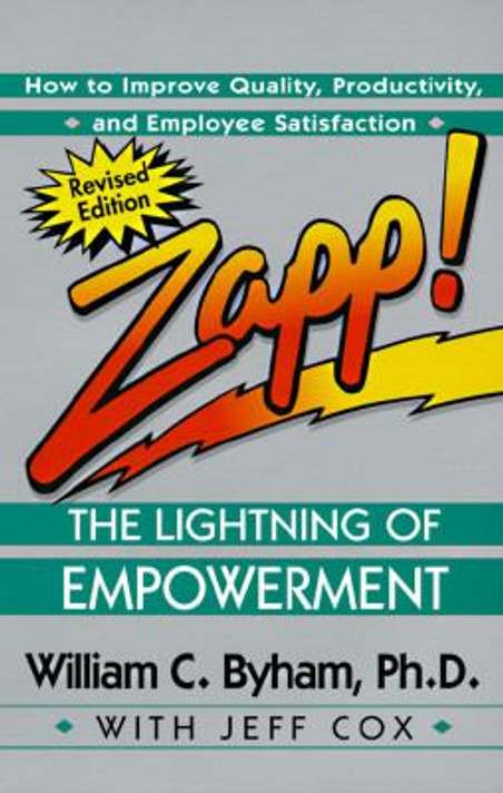 Zapp! The Lightning of Empowerment: How to Improve Quality, Productivity, and Employee Satisfaction Cover