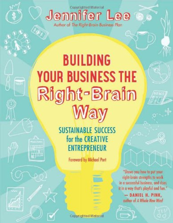 Building Your Business the Right-Brain Way: Sustainable Success for the Creative Entrepreneur Cover