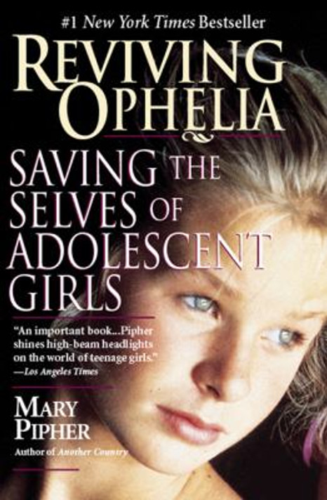 Reviving Ophelia: Saving the Selves of Adolescent Girls Cover