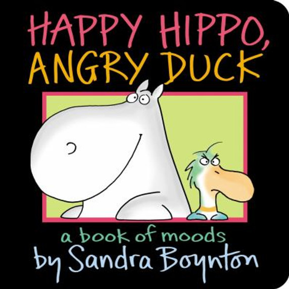 Happy Hippo, Angry Duck: A Book of Moods Cover