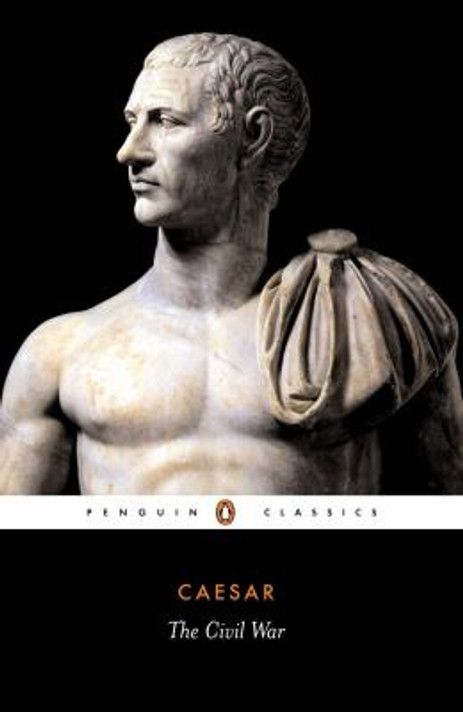 Penguin Classics Civil War: Together with the Alexandrian War, the African War, and the Spanish War by Other Hands Cover