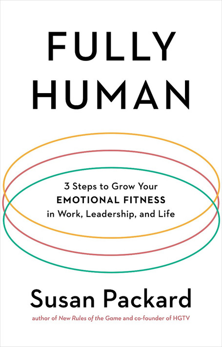 Fully Human: 3 Steps to Grow Your Emotional Fitness in Work, Leadership, and Life Cover