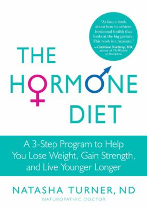 The Hormone Diet: A 3-Step Program to Help You Lose Weight, Gain Strength, and Live Younger Longer Cover