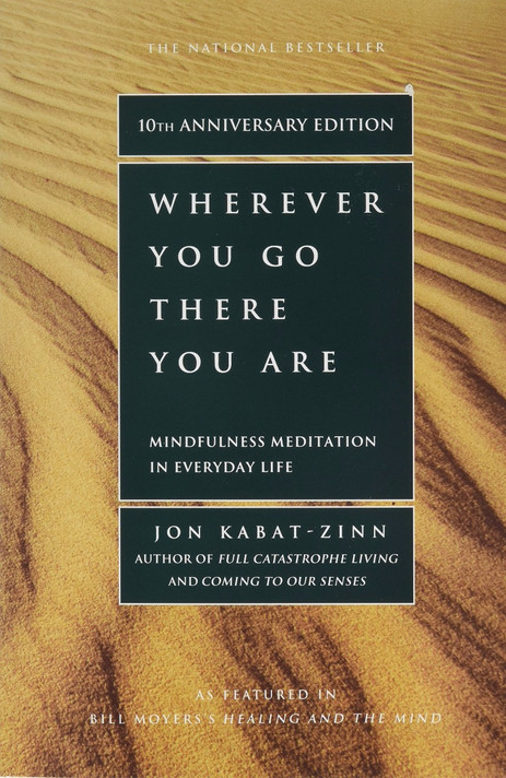 Wherever You Go, There You Are: Mindfulness Meditation in Everyday Life Cover