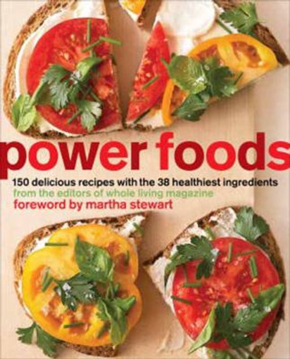 Power Foods: 150 Delicious Recipes with the 38 Healthiest Ingredients Cover