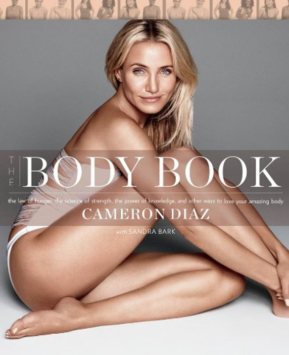 The Body Book: The Law of Hunger, the Science of Strength, and Other Ways to Love Your Amazing Body Cover