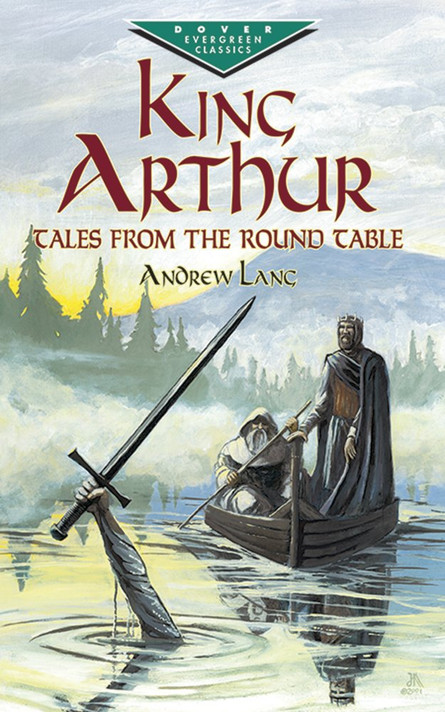 King Arthur (Dover Evergreen Classics) Cover