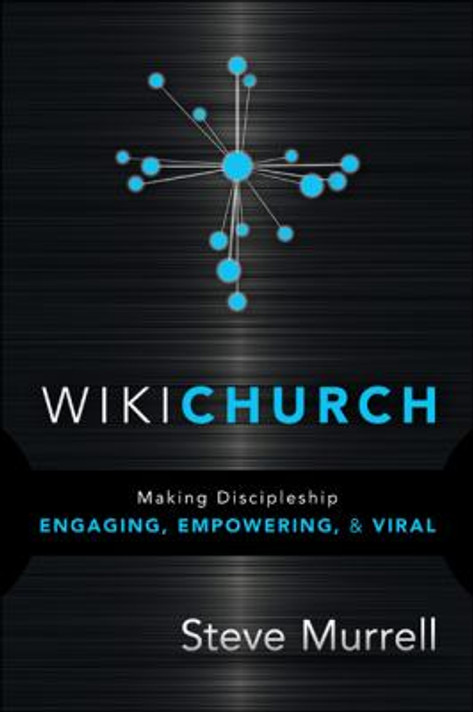 Wikichurch: Making Discipleship Engaging, Empowering, and Viral Cover