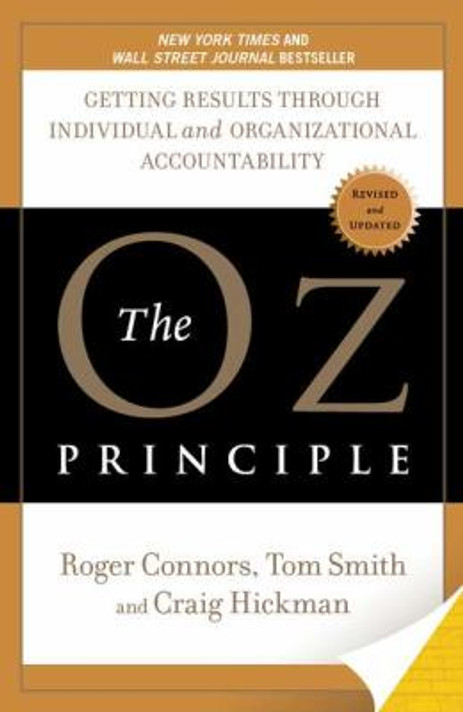 The Oz Principle: Getting Results Through Individual and Organizational Accountability Cover