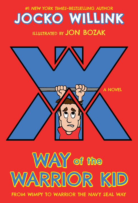 Way of the Warrior Kid: From Wimpy to Warrior the Navy Seal Way: A Novel (Way of the Warrior Kid #1) Cover