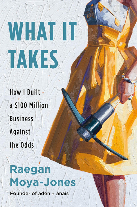 What It Takes: How I Built a $100 Million Business Against the Odds Cover