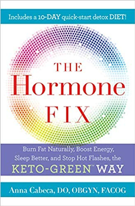 The Hormone Fix: Burn Fat Naturally, Boost Energy, Sleep Better, and Stop Hot Flashes, the Keto-Green Way Cover