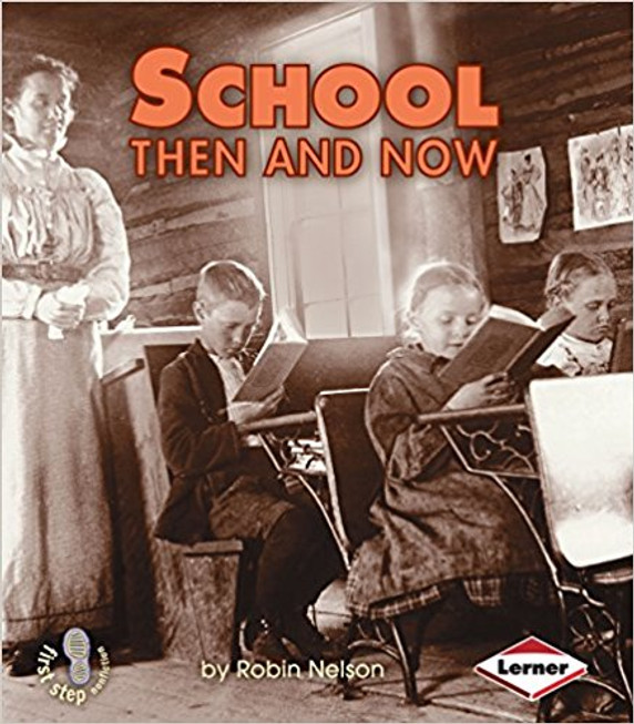 School Then and Now (First Step Nonfiction Then and Now) Cover