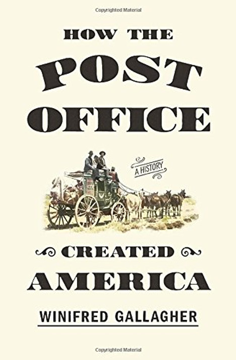 How the Post Office Created America: A History Cover