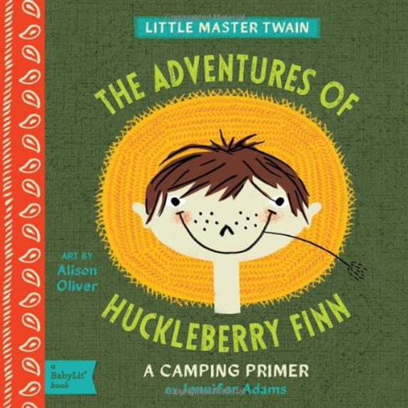 The Adventures of Huckleberry Finn: A BabyLitå Camping Primer (BabyLit Books) Cover