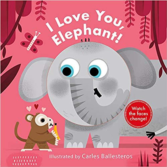 I Love You, Elephant! (a Changing Faces Book) Cover