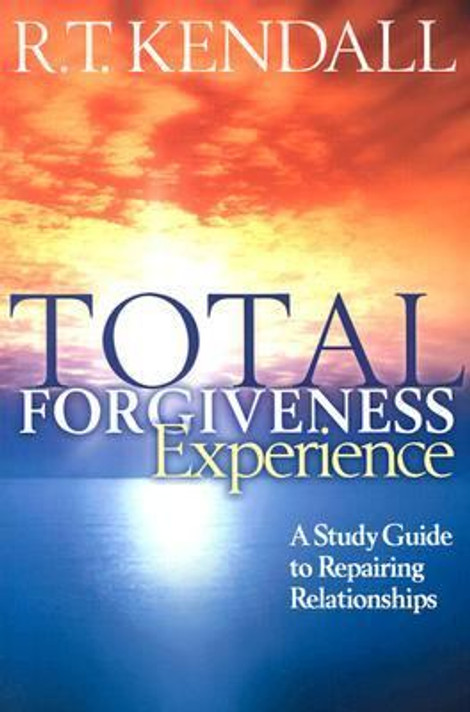 Total Forgiveness Experience: A Study Guide to Repairing Relationships Cover