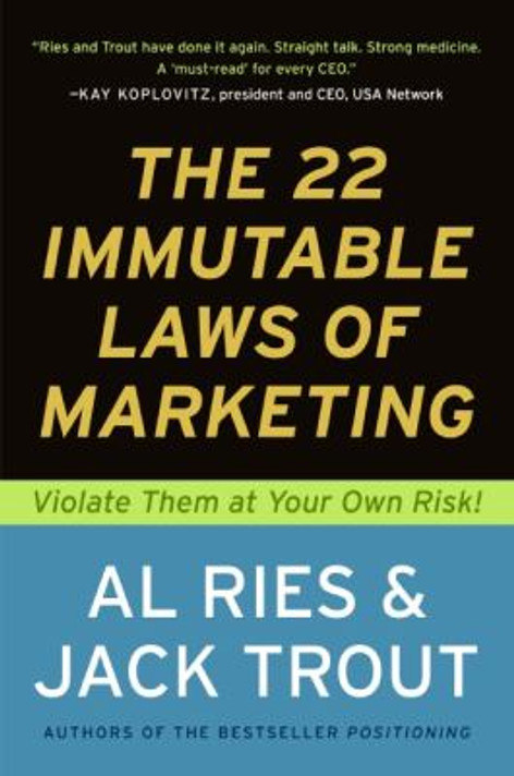 The 22 Immutable Laws of Marketing: Violate Them at Your Own Risk Cover
