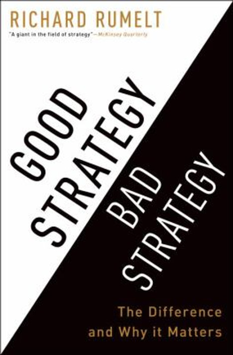 Good Strategy/Bad Strategy: The Difference and Why It Matters Cover