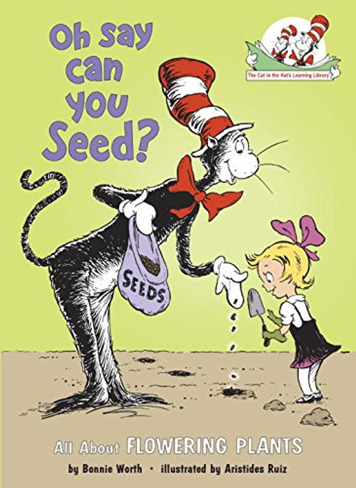 Oh Say Can You Seed?: All about Flowering Plants Cover