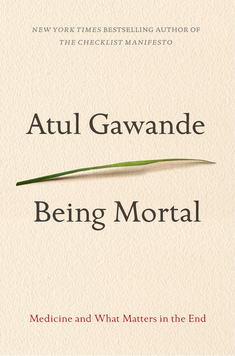 Being Mortal: Medicine and What Matters in the End Cover