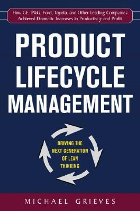 Product Lifecycle Management: Driving the Next Generation of Lean Thinking Cover