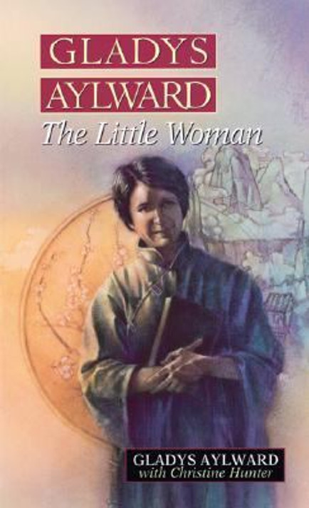 Gladys Aylward: The Little Woman Cover