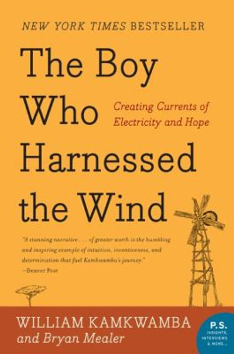 The Boy Who Harnessed the Wind: Creating Currents of Electricity and Hope Cover