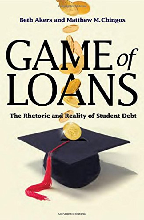 Game of Loans: The Rhetoric and Reality of Student Debt Cover