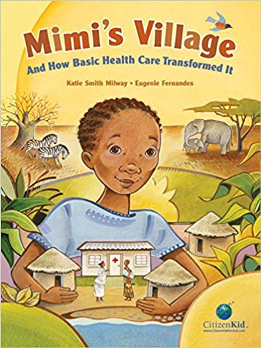 Mimi's Village: And How Basic Health Care Transformed It (CitizenKid #10) Cover