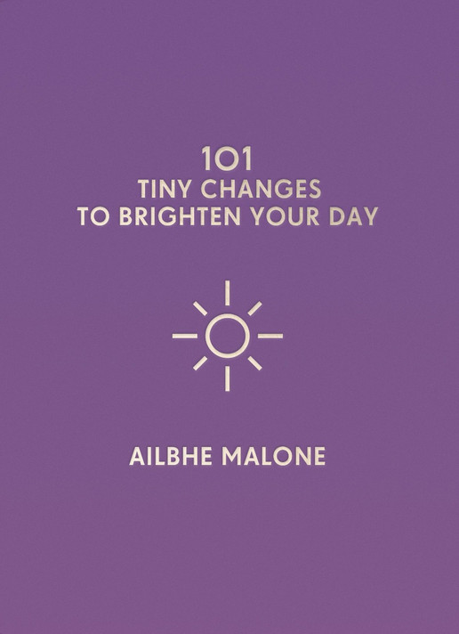 101 Tiny Changes to Brighten Your Day Cover