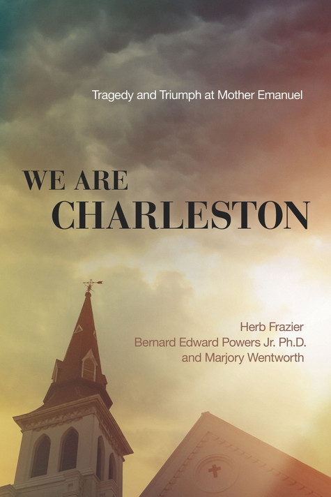 We Are Charleston: Tragedy and Triumph at Mother Emanuel Cover