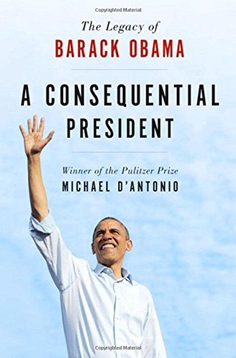 A Consequential President: The Legacy of Barack Obama Cover