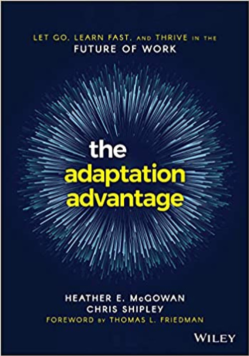 The Adaptation Advantage: Let Go, Learn Fast, and Thrive in the Future of Work Cover