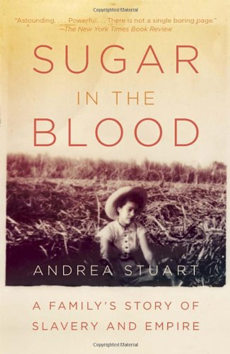 Sugar in the Blood: A Family's Story of Slavery and Empire Cover