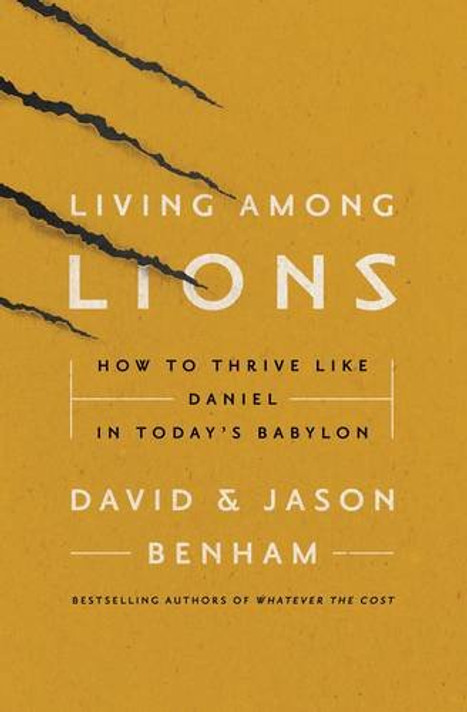 Living Among Lions: How to Thrive Like Daniel in Today's Babylon Cover