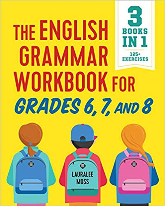 The English Grammar Workbook for Grades 6, 7, and 8: 125+ Simple Exercises to Improve Grammar, Punctuation, and Word Usage Cover