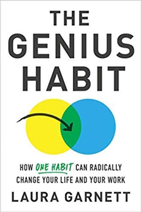 The Genius Habit: How One Habit Can Radically Change Your Work and Your Life Cover