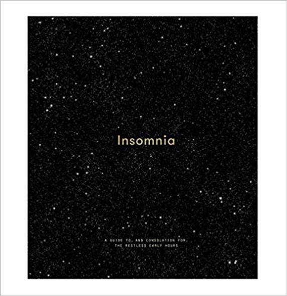 Insomnia: A Guide To, and Consolation For, the Restless Early Hours Cover