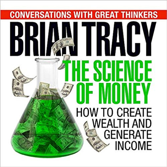 The Science of Money: How to Increase Your Income and Become Wealthy Cover