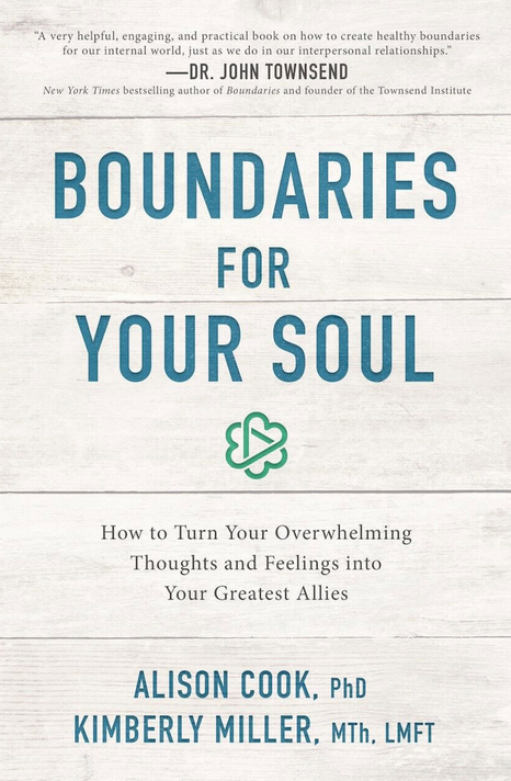 Boundaries for Your Soul: How to Turn Your Overwhelming Thoughts and Feelings Into Your Greatest Allies Cover