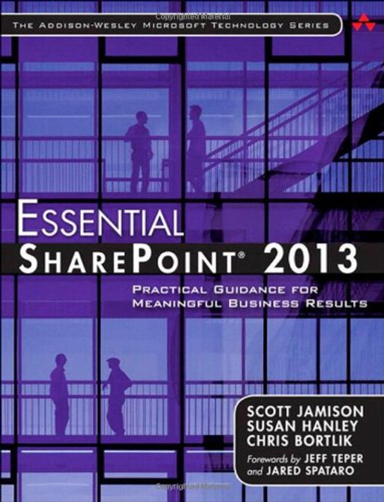 Essential SharePoint 2013: Practical Guidance for Meaningful Business Result Cover