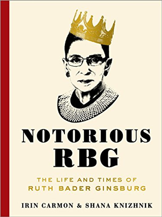 Notorious RBG: The Life and Times of Ruth Bader Ginsburg Cover